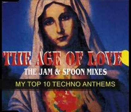 Techno The Age Of Love (Jam & Spoon mix)
