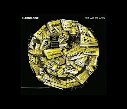 Hardfloor – «The Art Of Acid»