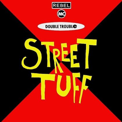 Double Trouble feat. Rebel MC – Street Tuff
