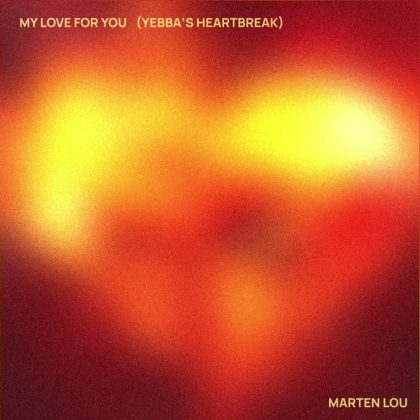Marten Lou – My Love For You (Yebba‘s Heartbreak)
